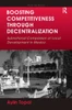 Boosting Competitiveness Through Decentralization: Subnational Comparison of Local Development in Mexico. Aylin Topal