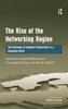 The Rise of the Networking Region: The Challenges of Regional Collaboration in a Globalized World