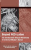 Beyond NGO-ization: The Development of Social Movements in Central and Eastern Europe