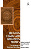 Religious Change and Indigenous Peoples: The Making of Religious Identities