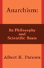 Anarchism: Its Philosophy and Scientific Basis