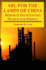 Oil for the Lamps of China: Beijing's 21st-Century Search for Energy