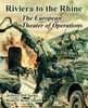 Riviera to the Rhine: The European Theater of Operations