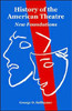 History of the American Theatre: New Foundations