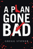 A Plan Gone Bad - 9781663212818