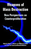 Weapons of Mass Destruction: New Perspectives on Counterproliferation
