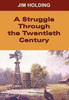 A Struggle Through the Twentieth Century