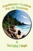 Caribbean Cuisine for All Seasons