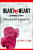 Heart 2 Heart Connections: Miracles All Around Us