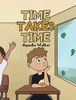 Time Takes Time - 9781662417764