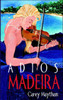 Adios Madeira