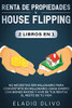 Renta de propiedades y house flipping 2 libros en 1: No necesitas ser millonario para convertirte en millonario. Gana dinero con bienes raíces y vive ... rentas el resto de tu vida (Spanish Edition) - 9781648662256