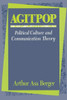 Agitpop: Political Culture and Communication Theory