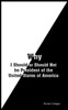 Why: I Should or Should Not be President of the United States of America