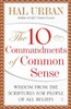 10 Commandments of Common Sense: Wisdom from the Scriptures for People of All Beliefs