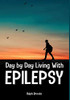Day by Day Living with Epilepsy - 9781649212337