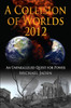 A Collision of Worlds 2012: An Unparalleled Quest for Power