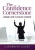 The Confidence Cornerstone: A Woman's Guide to Fearless Leadership - 9781647464370