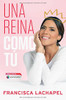 Una reina como t� (Atria Espanol) (Spanish Edition)