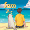 Sam Learns to Hug - 9781543758146