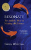 Resonate: Zen and the Way of Making a Difference - 9781646631360