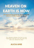 Heaven on Earth Is Now - 9781664124462