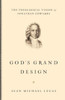 God's Grand Design: The Theological Vision of Jonathan Edwards