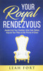Your Royal Rendezvous: Awake from Your Slumber, Arise from Defeat, Acquire Your Place at the Throne of Grace - 9781640858305