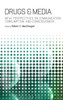 Drugs & Media: New Perspectives on Communication, Consumption, and Consciousness