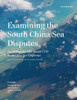 Examining the South China Sea Disputes: Papers from the Fifth Annual CSIS South China Sea Conference