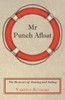 Mr Punch Afloat - The Humours of Boating and Sailing