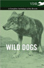 Wild Dogs - A Complete Anthology of the Breeds