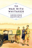 To War with Whitaker: Wartime Diaries of the Countess of Ranfurly, 1939-45