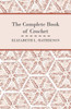 The Complete Book of Crochet