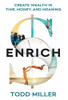 ENRICH: Create Wealth in Time, Money, and Meaning - 9781544515892