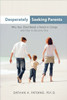 Desperately Seeking Parents: Why Your Child Needs a Parent in Charge and How to Become One