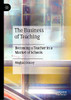 The Business of Teaching: Becoming a Teacher in a Market of Schools
