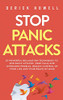 Stop Panic Attacks: 23 Powerful Relaxation Techniques to End Panic Attacks, Keep Calm and Overcome Phobias. Regain Control of Your Life and Your Peace of Mind - 9781647801434