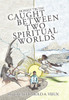 Caught Between Two Spiritual Worlds: Honest Truth!
