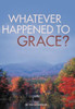 Whatever Happened to Grace?