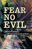 Fear No Evil (Devotional): ...a 365 Day Destruction of Fear!