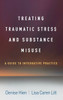 Treating Traumatic Stress and Substance Misuse: A Guide to Integrative Practice