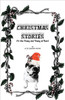 Christmas Stories: For the Young and Young at Heart