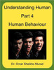 Understanding Human, Part 4, Human Behaviour