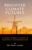 Brighter Climate Futures: A Global Energy, Climate & Ecosystem Transformation - 9781587906107