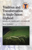 Tradition and Transformation in Anglo-Saxon England: Archaeology, Common Rights and Landscape