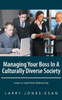 Managing Your Boss in a Culturally Diverse Society: Learn to Lead from Bottom-Up