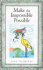 Make the Impossible Possible