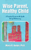Wise Parent, Healthy Child: A Practical Guide to the Gentle Art of Childrearing