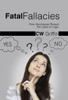Fatal Fallacies: How Ideologues Repeal the Laws of Logic